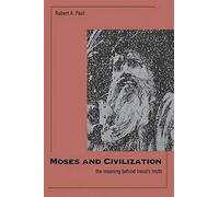 Moses And Civilization - The Meaning Behind Freud`S Myth