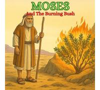 MOSES And the Burning Bush