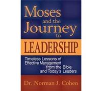 Moses and the Journey to Leadership by Norman J. Cohen Norman Cohen (Auteur)