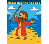 Moses and the Red Sea: A short Bible story with 60+ fun faith-filled coloring pages for kids
