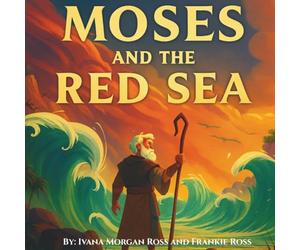 Moses and The Red Sea: Tales From The Bible