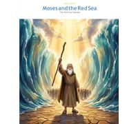 Moses and the Red Sea: The Path Opened by God