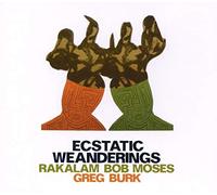Moses, Bob Rakalam - Ecstatic Weanderings