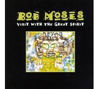 Moses, Bob - Visit with The Spirit
