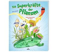 moses. Die Superkräfte der Pflanzen | Spannendes Kindersachbuch über Pflanzen und ihre besonderen Kräfte mit zahlreichen Anregungen und Experimenten | Für Kinder ab 6 Jahren