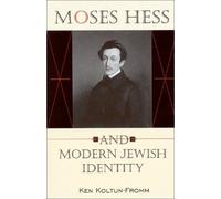 Moses Hess And Modern Jewish Identity