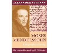 Moses Mendelssohn: A Biographical Study