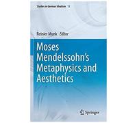 Moses Mendelssohn's Metaphysics And Aesthetics