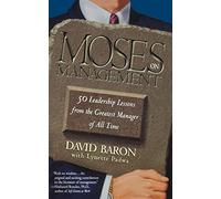 Moses on Management: 50 Leadership Lessons from the Greatest Manager of All Time