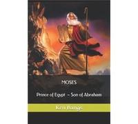 Moses Prince of Egypt Son of Abraham - Ken Bangs Sr - Amazon Digital Services LLC KDP - Livre en Anglais Ken Bangs SrKen Bangs Sr (Auteur)