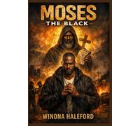 MOSES THE BLACK: A Modern Gangland Story Inspired by the Redemption of Saint Moses the Black