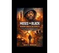 Moses the Black: Redemption in the Streets: Inside the 2026 Film, Its Moral Journey, Cultural Impact, and Urban Storytelling Mastery