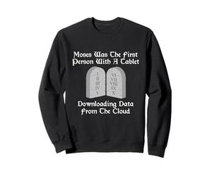 Moses Was The First Person with A Tablet Download from Cloud Sweatshirt