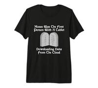 Moses Was The First Person with A Tablet Download from Cloud T-Shirt Haut de Gamme