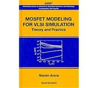 Mosfet Modeling for VLSI Simulation, International Series on Advances in Solid State Electronics and Technology Narain Arora (Auteur)