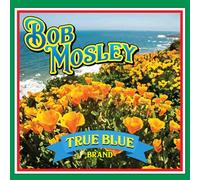 Bob Mosley - True Blue [Compact Discs]