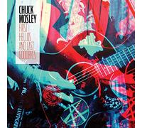 Mosley Chuck - First Hellos and Last Goodbyes [Import]