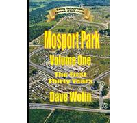 Mosport Park- Volume One: The First Thirty Years