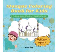 Mosque Coloring Book for Kids: A Fun Islamic Journey Through Art