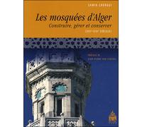 Mosquees d'Alger - Samia Chergui - Sorbonne Universite Presses - broché - Beau livre