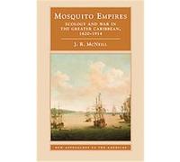 Mosquito Empires, New Approaches to the Americas J. R. McNeill (Auteur)