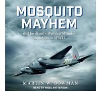 Mosquito Mayhem: de Havilland's Wooden Wonder in Action in WWII