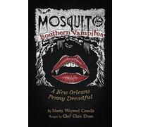 Mosquito - Southern Vampires: A New Orleans Penny Dreadful