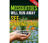 Mosquitoes will Run Away See Planting These: New Edition 2026 Beyond Plants | Natural Mosquito Control & Pest-Free Gardening: Eco-Friendly Remedies, ... Solutions for a Healthy Home & Garden