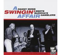 Moss,Danny & Buddha'S Gamblers - A Swingin' Affair [Import]