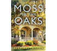 Moss in the Oaks A Novel - Merrimac Dillon - Resolve Editions - ebook (ePub) - Livre
