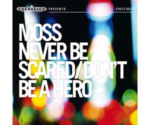 Moss - Never Be Scared/Don't..