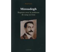 Mossadegh: Rupture avec la noblesse de sang en Iran
