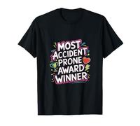 Most Accident Prone Award Winner Humour maladroit |-- T-Shirt