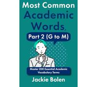 Most Common Academic Words, Part 2 (G to M): Master 200 Essential Academic Vocabulary Terms