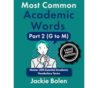 Most Common Academic Words, Part 2 (G to M): Master 200 Essential Academic Vocabulary Terms (Large Print Edition)