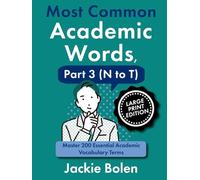 Most Common Academic Words, Part 3 (N to T): Master 200 Essential Academic Vocabulary Terms