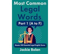 Most Common Legal Words, Part 1 (A to F): Master 200 Essential Legal English Terms