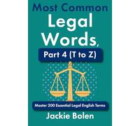 Most Common Legal Words, Part 4 (T to Z): Master 200 Essential Legal English Terms