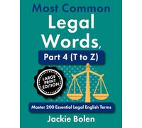 Most Common Legal Words, Part 4 (T to Z): Master 200 Essential Legal English Terms, Large Print Edition