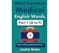 Most Common Medical English Words, Part 1 (A to F): Master 200 Essential Medical Terms