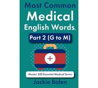 Most Common Medical English Words, Part 2 (G to M): Master 200 Essential Medical Terms