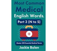 Most Common Medical English Words, Part 3 (N to S): Master 200 Essential Medical Terms