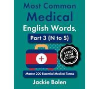 Most Common Medical English Words, Part 3 (N to S): Master 200 Essential Medical Terms, Large Print Edition