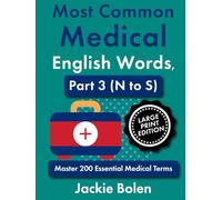 Most Common Medical English Words, Part 3 (N to S): Master 200 Essential Medical Terms, Large Print Edition