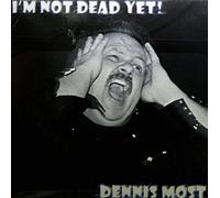 Most, Dennis - I'm Not Dead Yet [Import]