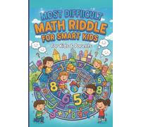 Most Difficult Math Riddles for Smart Kids Ages 10+ | Brain-Boosting Logic, Number, and Critical Thinking Challenges with Answers