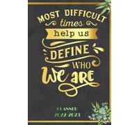 Most Difficult Times Help Us Define Who We Are: 2022 Planner Monthly Weekly 2 Years Calendar With Vision Boards, To Do Lists, Notes
