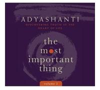 Most Important Thing Volume 2 by Adyashanti Adyashanti (Auteur)