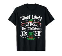 Most Likely to Be Mistaken As an Elf Christmas Matching Xmas T-Shirt