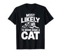 Most Likely to Bring Home A Cat T-Shirt